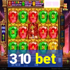 310 bet